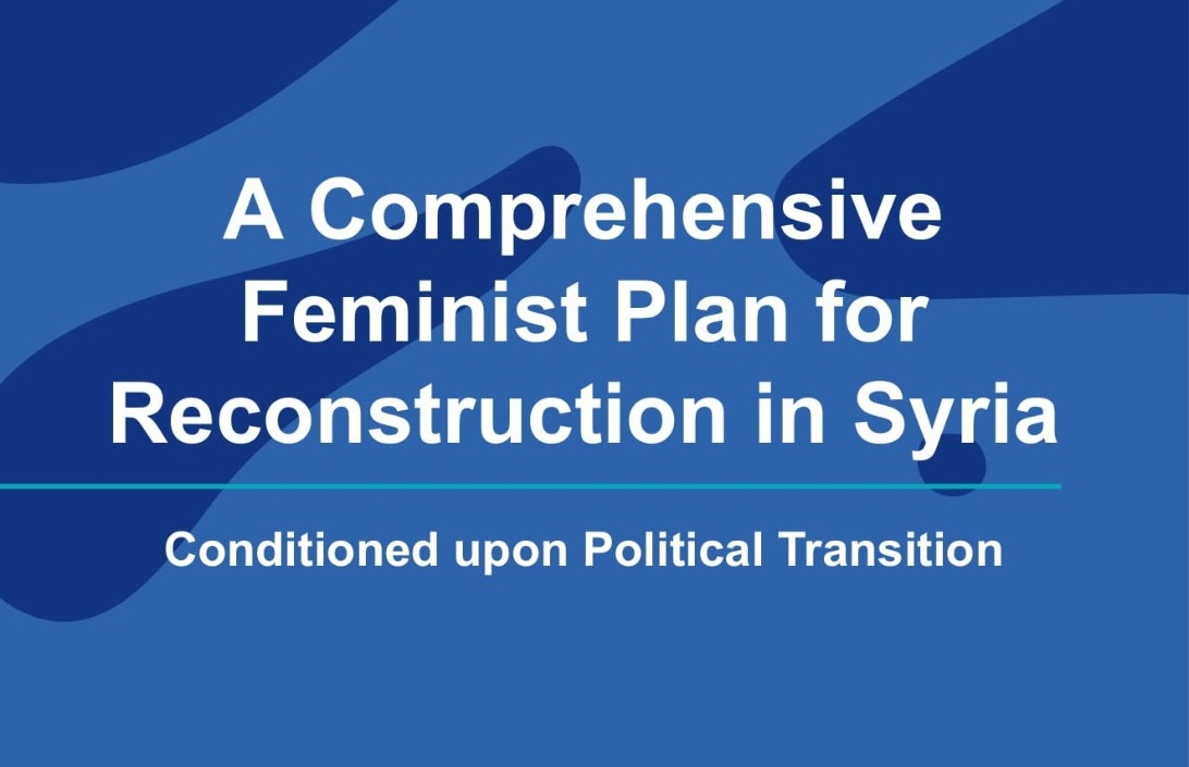 A Comprehensive Feminist Plan for Reconstruction in Syria with the condition of political transition