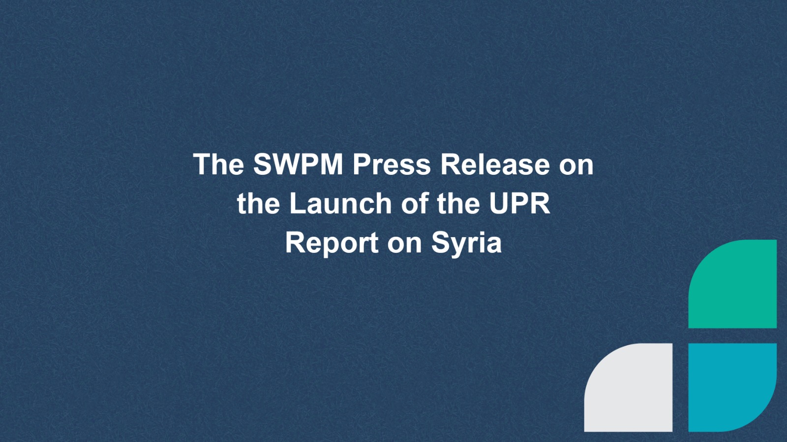 The SWPM Press Release on the Launch of the UPR Report on Syria