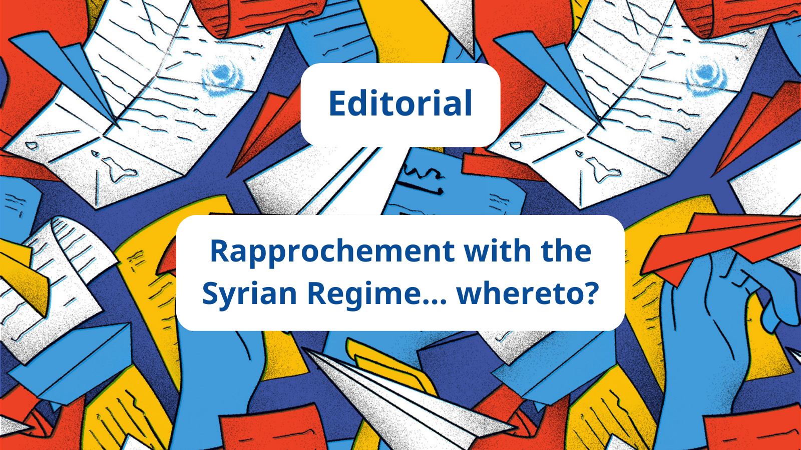 Rapprochement with the Syrian Regime… whereto?