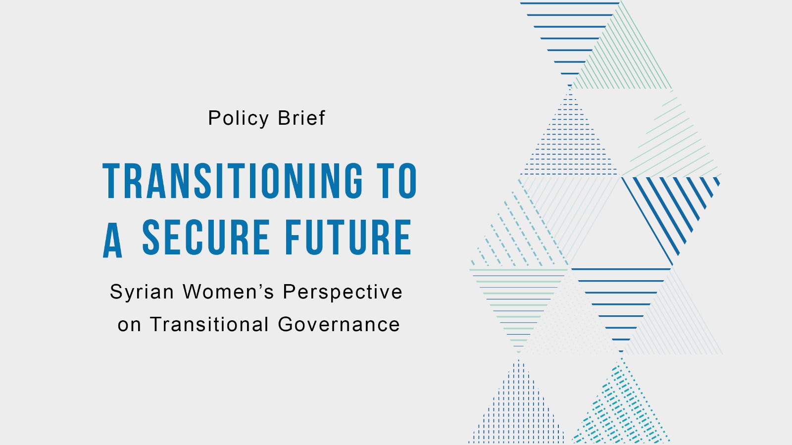 Policy Brief: Transitioning to a Secure Future – Syrian Women’s Perspective on Transitional Governance