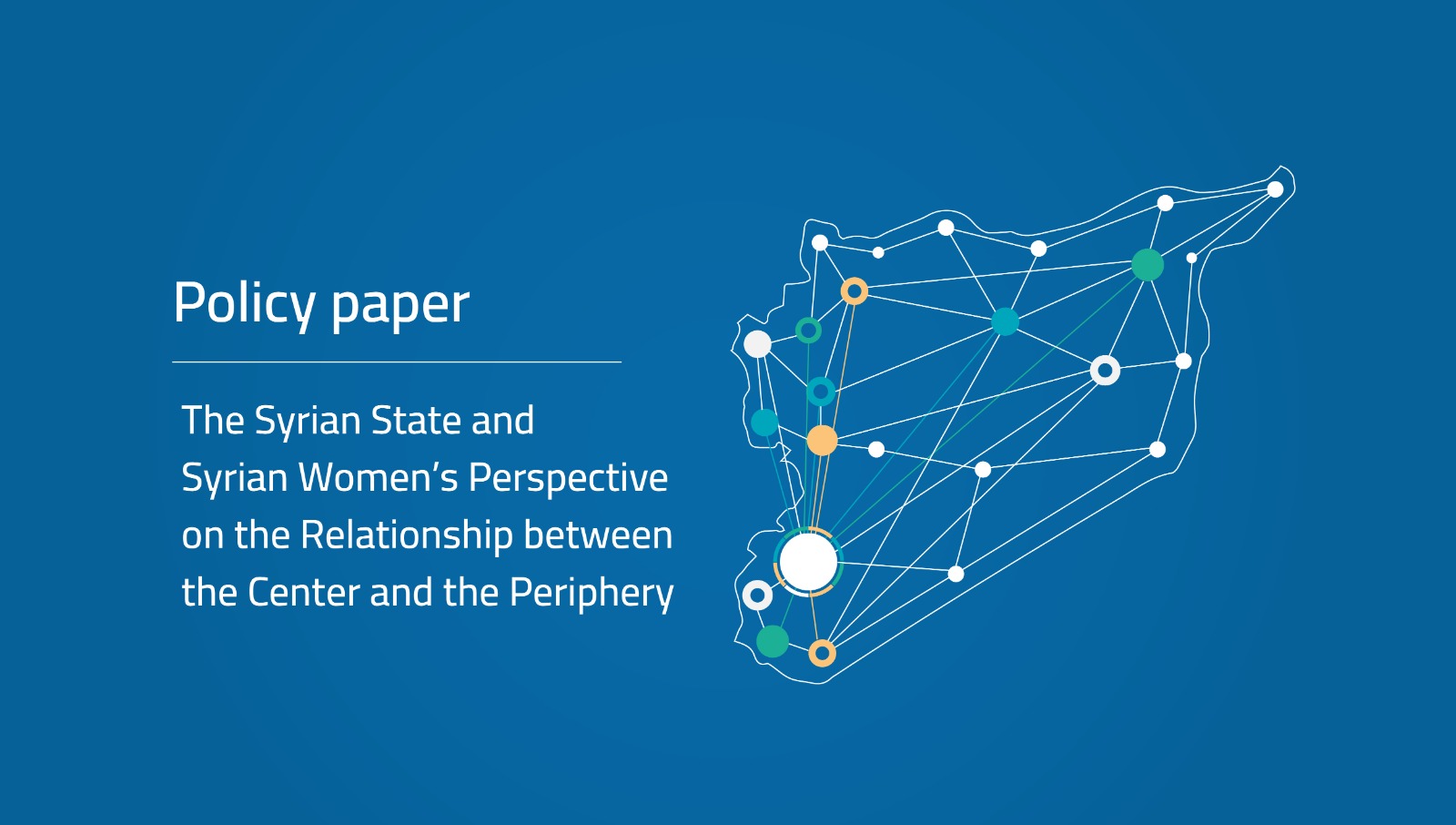 Policy Paper-The Syrian State and Syrian Women’s Perspective on the Relationship between the Center and the Periphery