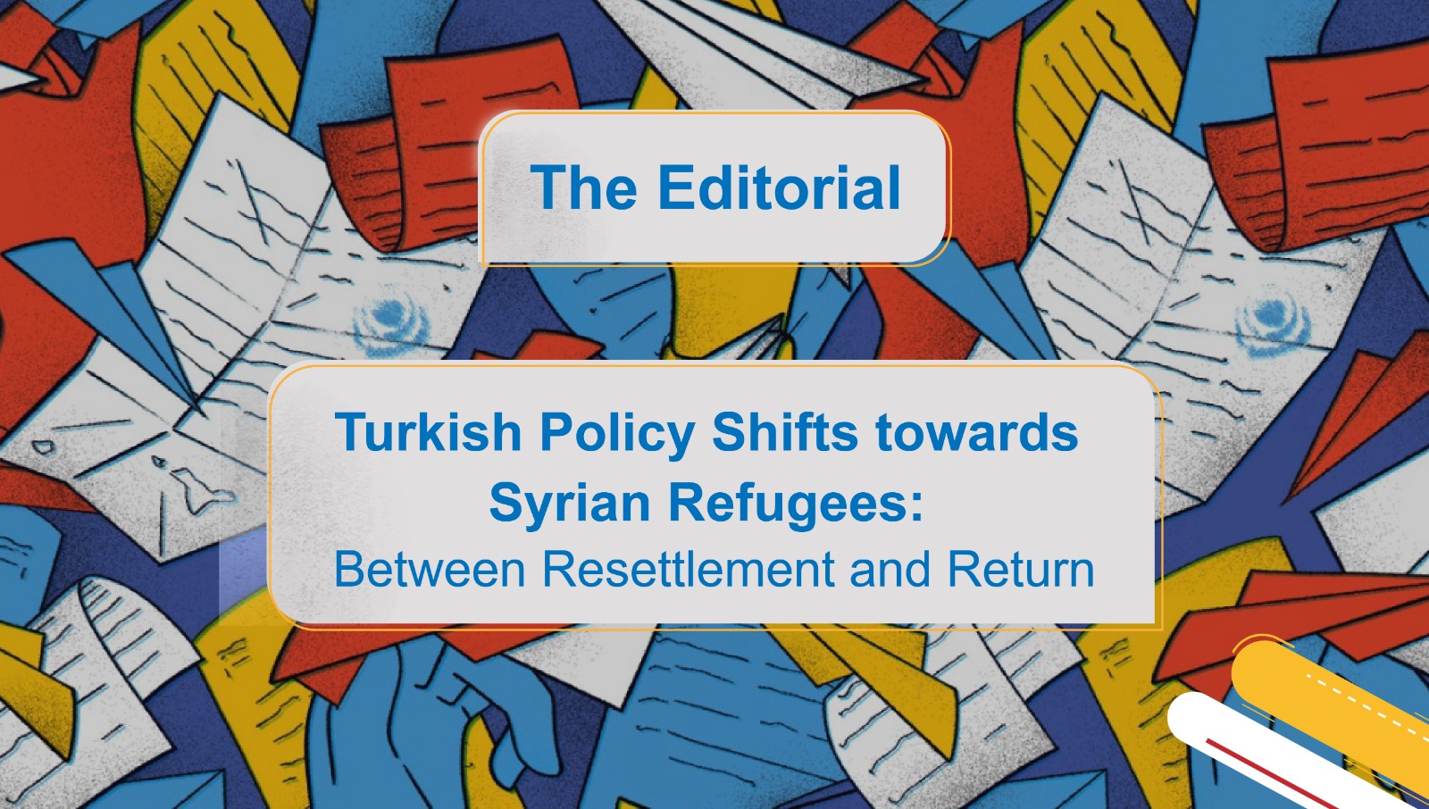 Turkish Policy Shifts towards Syrian Refugees: Between Resettlement and Return