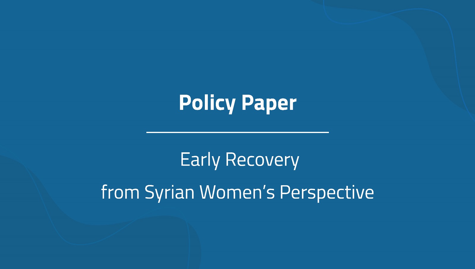 Policy Paper – Early Recovery from Syrian Women’s Perspective