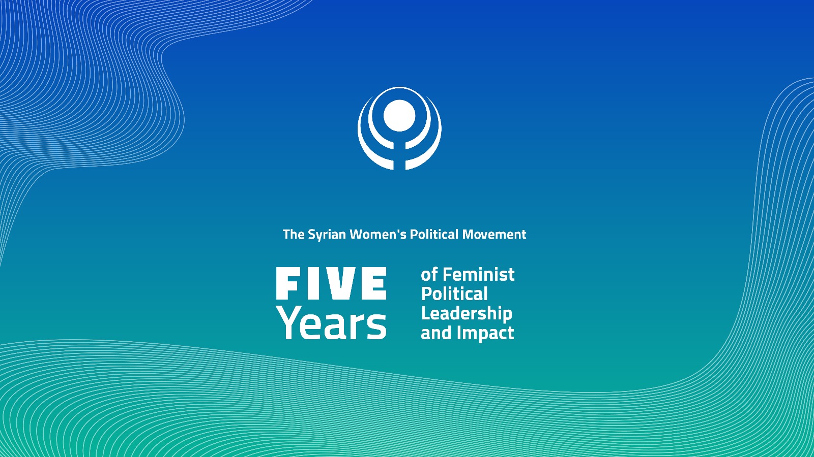 The Syrian Women’s Political Movement Five Years of Feminist Political Leadership and Impact