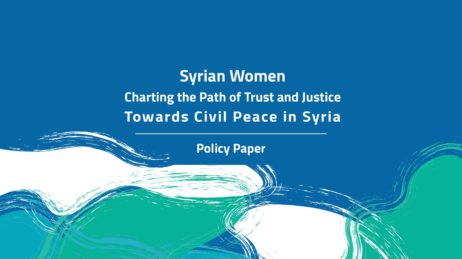 Policy Paper-Syrian Women Charting the Path of Trust and Justice Towards Civil Peace in Syria