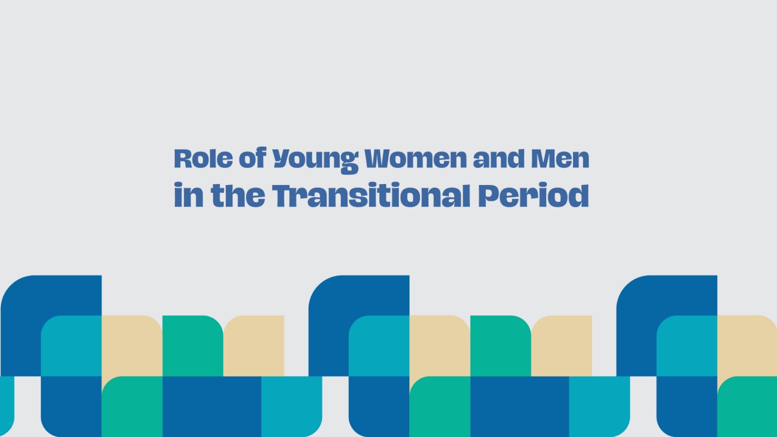 Role of Young Women and Men in the Transitional Period